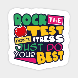 Rock The Test Don't Stress Just Do Your Best Magnet