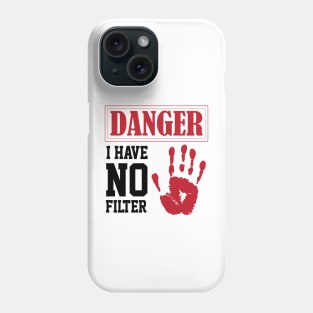 humor sarcastic i have no filter danger sign own humor Phone Case