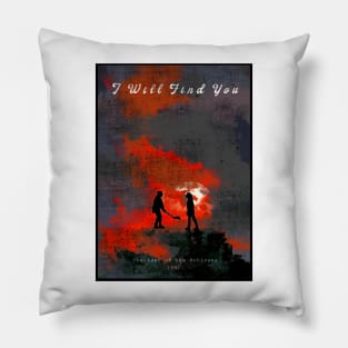 I Will Find You (The Last of the Mohicans) Pillow