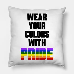 Wear Your Colors With Pride Pillow