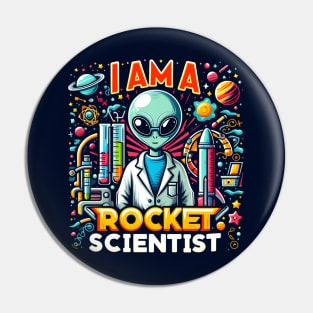 I Am A Rocket Scientist Pin