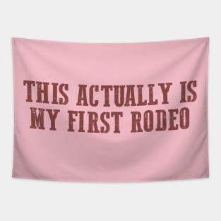 This Actually Is my First Rodeo Country Cowboy Tapestry