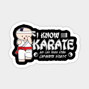 I Know Karate And Like Seven Other Japanese Words Magnet