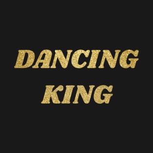 Dancing King T-Shirt