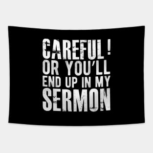 Preacher - Careful ! or you'll end up in my sermon Tapestry