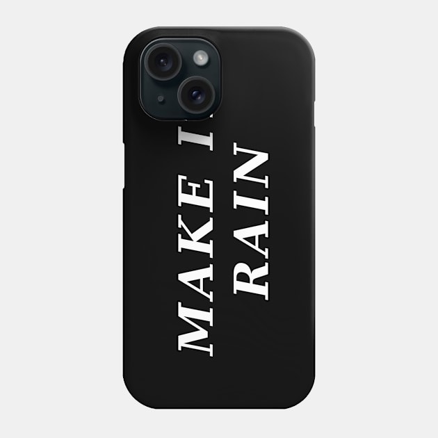 Make It Rain Phone Case by Orikall