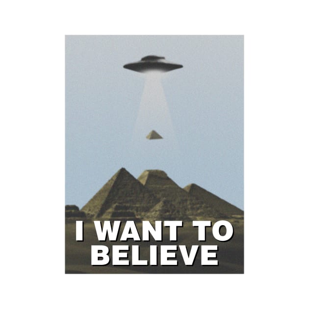 I want to believe (Pyramids) by Bomdesignz