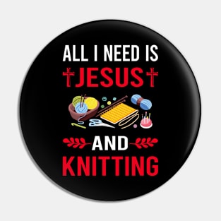 I Need Jesus And Knitting Knit Knitter Pin