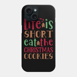 Life is short eat the Phone Case