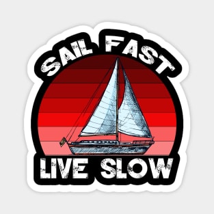 sail fast live slow Magnet