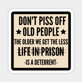 Don't Piss Off Old People Magnet