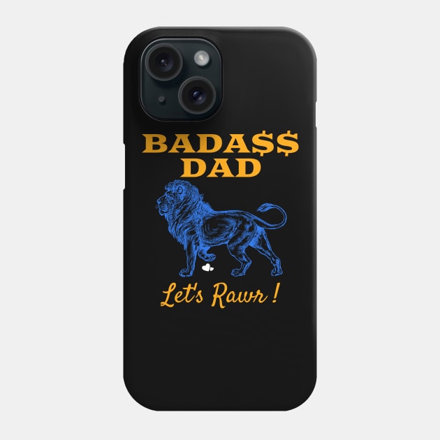 Awesome Badass Dad Let's Rawr Lion Phone Case by aceofstyle