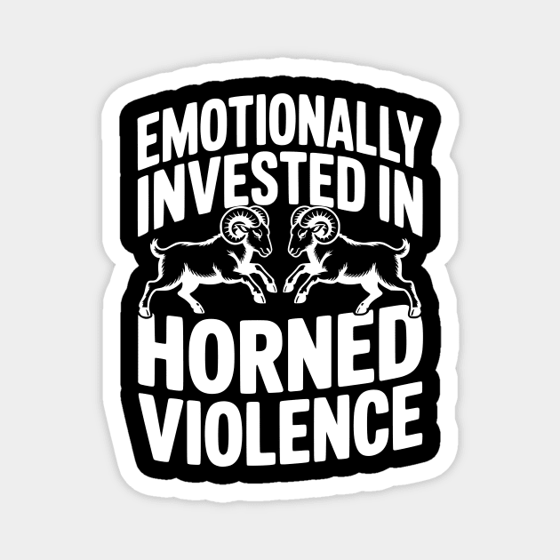 Emotionally Invested in Horned Violence Magnet by Frank Ring