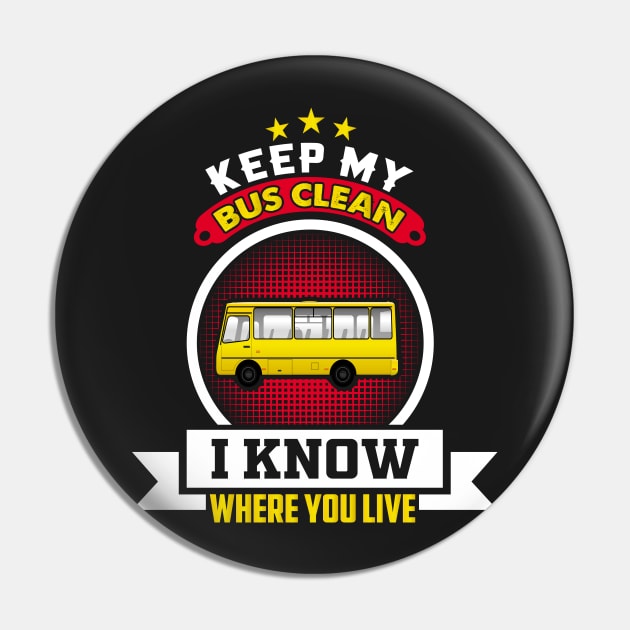 Keep My Bus Clean - Funny School Bus Driver Gift product Pin by theodoros20