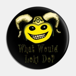 What Would Loki Do? Pin