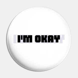 Im okay Pin