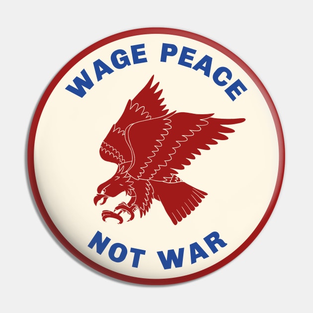 Wage Peace Not War Pin by Football from the Left