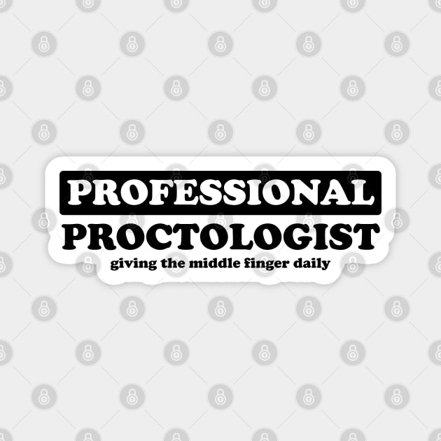 Professional Proctologist - Humor Magnet by albinochicken