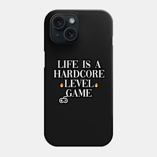 life is a  hardcore level game . Phone Case