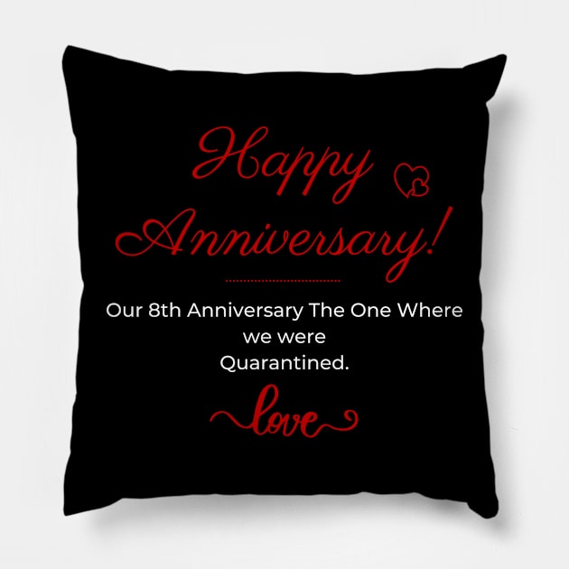 8th Anniversary Quarantined 2021 T-Shirt Pillow by farizalbar