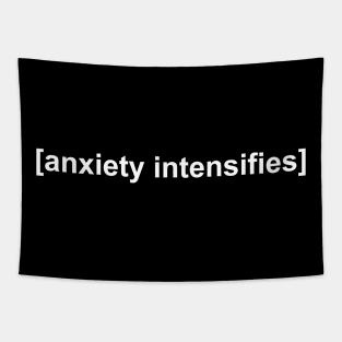 Anxiety Intensifies Subtitle Tapestry