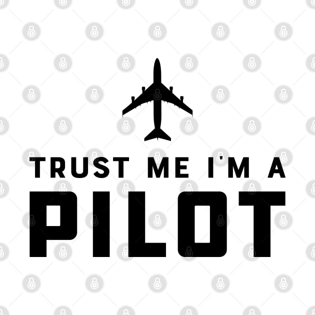 Pilot - Trust Me I'm a Pilot by KC Happy Shop