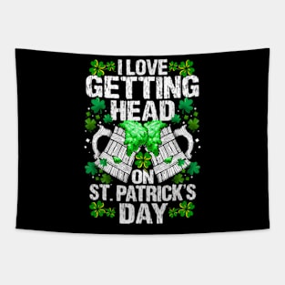 I Love Getting Head On St Patricks Day Tapestry