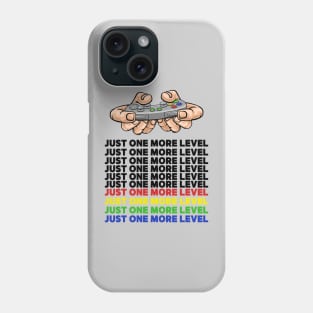 JUST ONE MORE LEVEL Phone Case