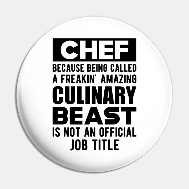 Chef - Culinary Beast is not an official job title Pin by KC Happy Shop