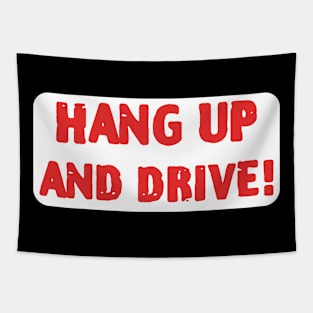 Hang Up And Drive ! Tapestry