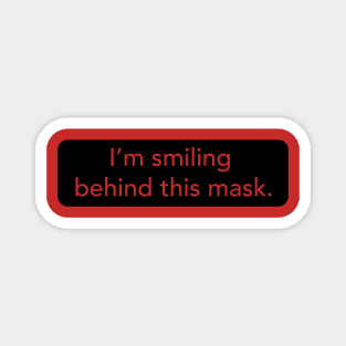 I'm Smiling Behind this Mask Magnet