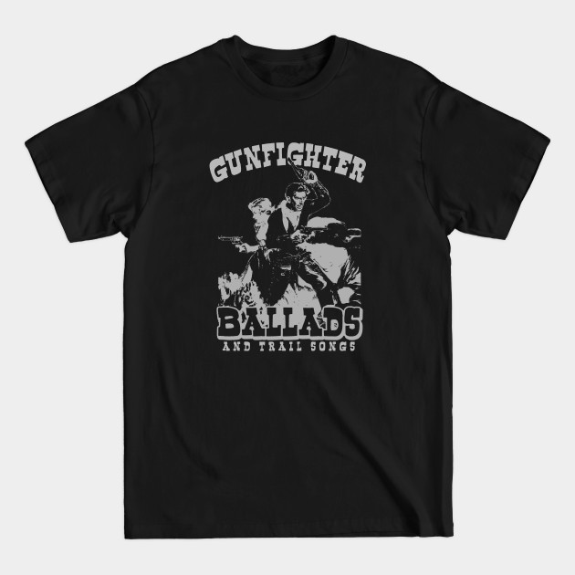 Disover Gunfighter Ballads - Country Music Designs - T-Shirt