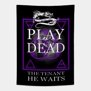 Play Dead - The Tenant. Tapestry