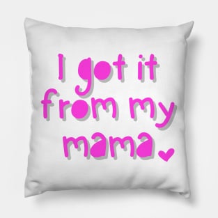 I got it from my Mama Pillow