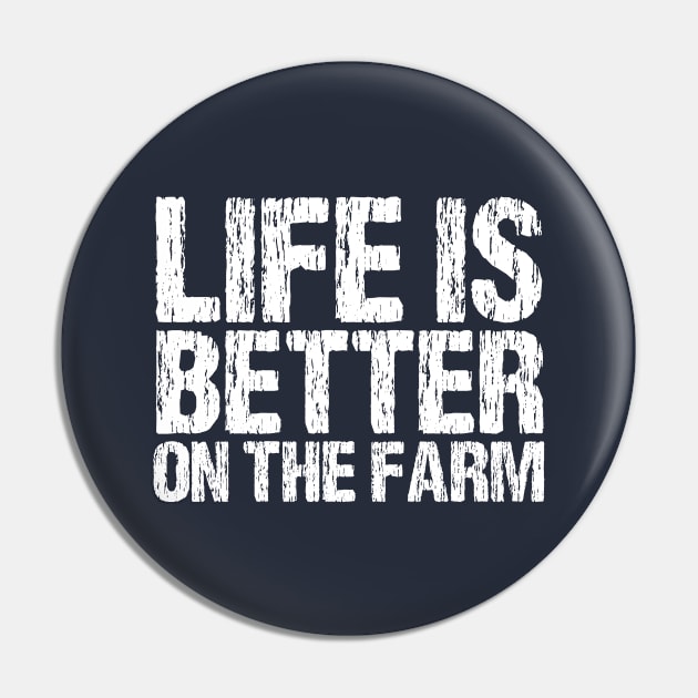 Funny Farmer GIfts, Life Is Better On The Farm Pin by chidadesign