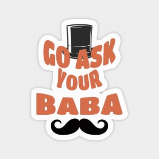 Go Ask Your Baba Magnet