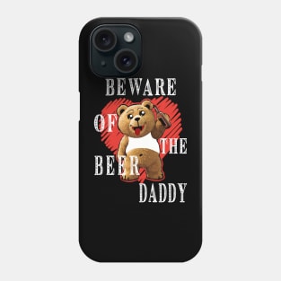 Beware Of The Beer Daddy Funny Tee Daddy Bear Dad T-shirt Dad Gift Men's, T-shirt Gift for Him Phone Case