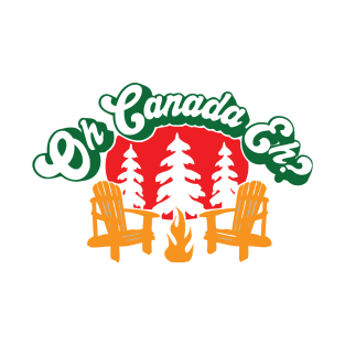 Oh Canada Eh Canadian Camper T-Shirt