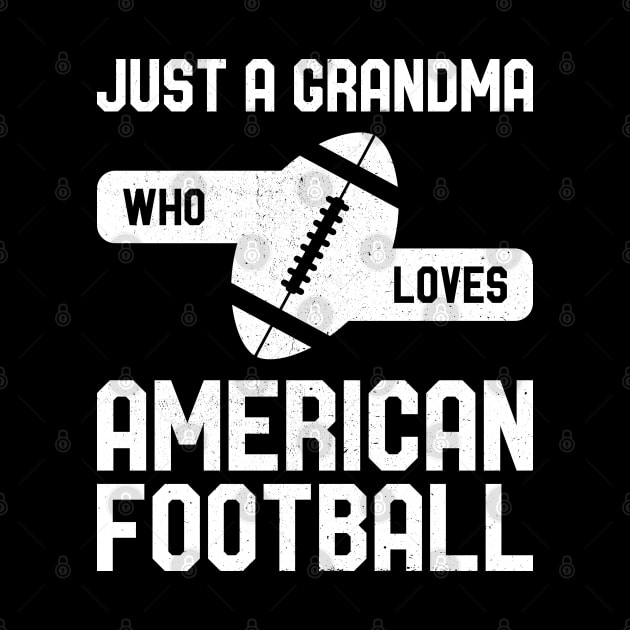 Just a Grandma Who Loves American Football by AZ_DESIGN