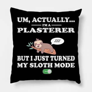 plasterer sloth mode on Pillow