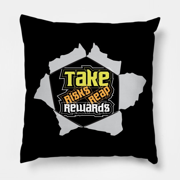 Take Risks Reap Rewards Pillow by T-Shirt Attires