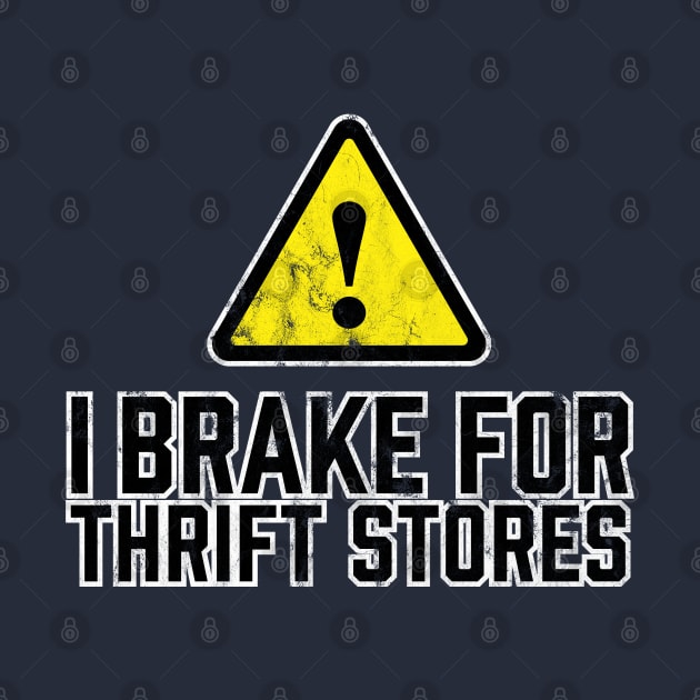 I Brake for Thrift Stores by TGKelly