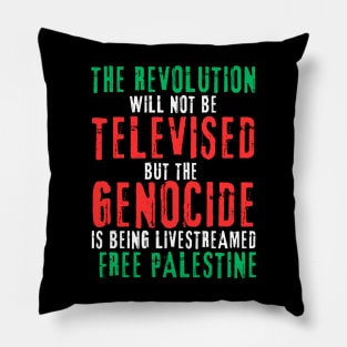 The Revolution Will Not Be Televised but The Genocide Is Being Livestreamed - Flag Colors - Back Pillow