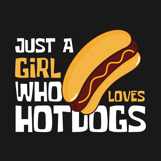 Just A Girl Who Loves HotDogs Funny by DesignArchitect