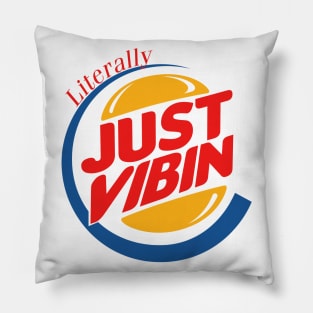 Literally Just Vibin Pillow