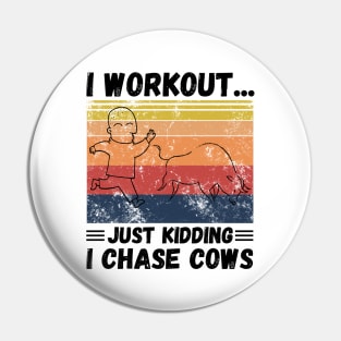 I workout... just kidding I chase cows Pin