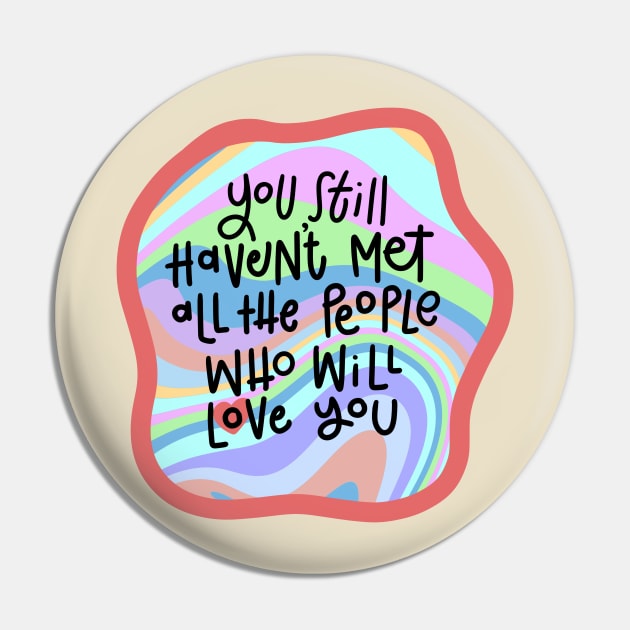 People Will Love You Pin by Maddie Doodle