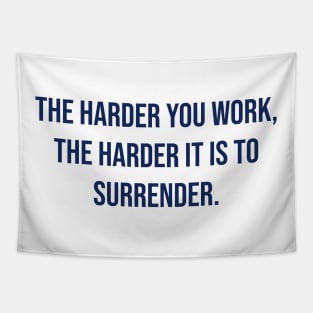 "The harder you work, the harder it is to surrender." - Vince Lombardi Tapestry