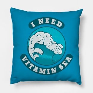 I Need Vitamin Sea Pillow