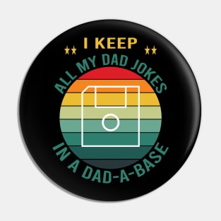 I Keep All My Dad Jokes In A Dad-a-base Pin